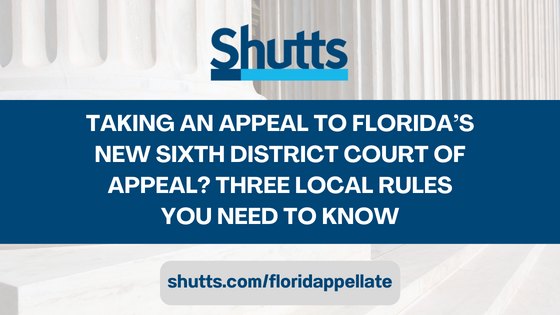 Taking an Appeal to Florida s New Sixth District Court of Appeal? Three